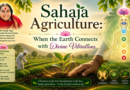 Sahaja Agriculture: When the Earth Connects with Divine Vibrations